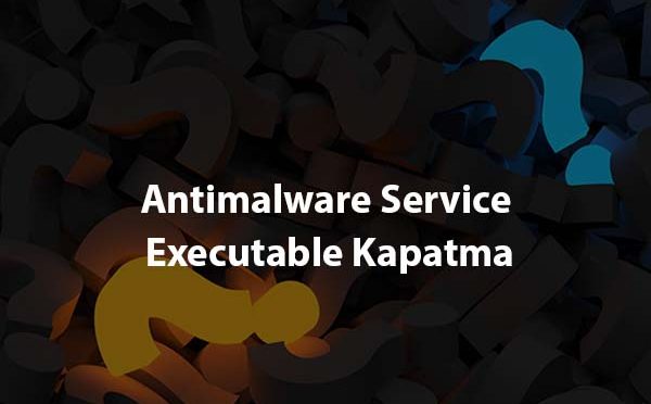 Antimalware Service Executable Kapatma