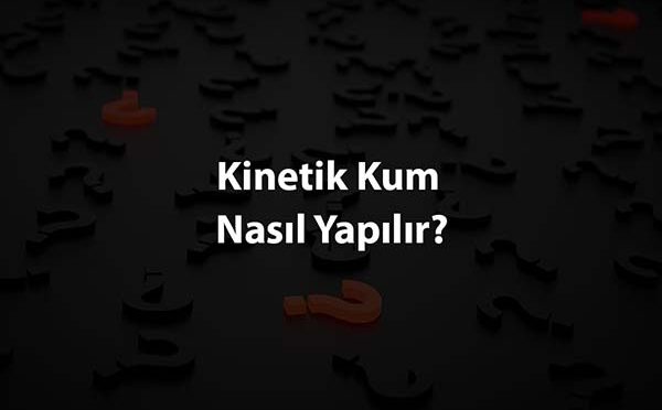 Kinetik Kum Nasıl Yapılır?