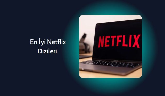 En İyi Netflix Dizileri 2023