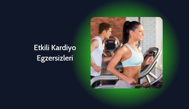 Etkili Kardiyo Egzersizleri