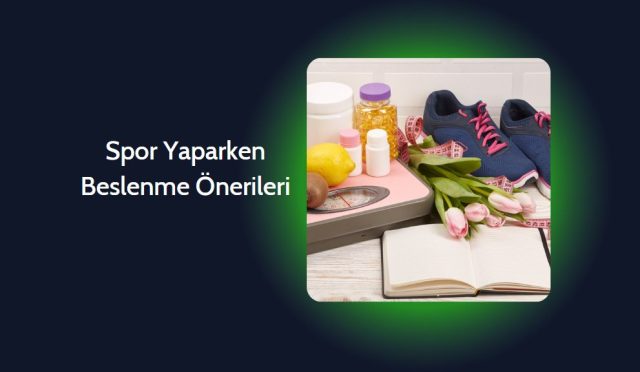 Spor Yaparken Beslenme Önerileri