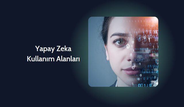 Yapay Zeka Kullanım Alanları